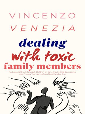 cover image of Dealing with Toxic Family Members